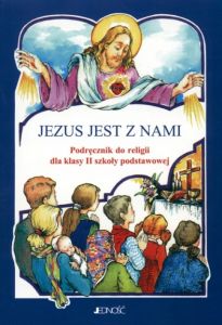 Jezus jest z nami 2 Podręcznik do religii Maria Piątek Jedność