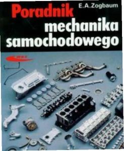 Poradnik mechanika samochodowego Emil A. Zogbaum