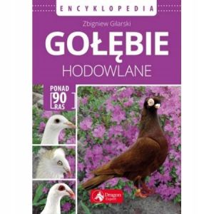 Gołębie hodowlane Encyklopedia 90 ras Zbigniew Gilarski gratis okładka