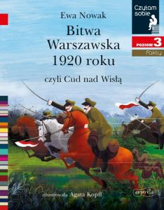 Książeczka Bitwa Warszawska 1920, czyli Cud nad Wisłą. Czytam sobie. Poziom 3