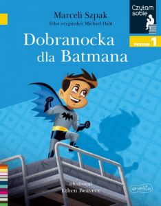 Książeczka Dobranocka dla Batmana. Czytam sobie. Poziom 1