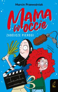 Zabójcze pierogi. Mama w occie. Tom 1