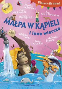 Małpa w kąpieli i inne wiersze klasycy dla dzieci