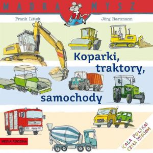 Koparki, traktory, samochody. Mądra mysz