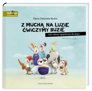 Z muchą na luzie ćwiczymy buzie czyli zabawy logopedyczne dla dzieci