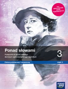 Nowe język polski Ponad słowami podręcznik klasa 3 część 2 liceum i technikum zakres podstawowy i ro