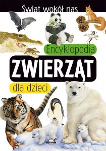 Encyklopedia zwierząt dla dzieci świat wokół nas