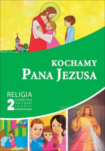 Religia Kochamy Pana Jezusa podręcznik dla klasy 2 szkoła podstawowa