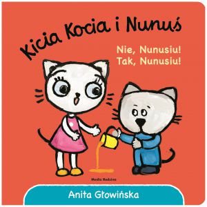 Kicia kocia i nunuś nie nunusiu tak nunusiu