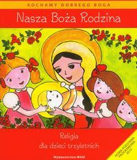 Religia nasza boża rodzina podręcznik dla dzieci 3-letnich