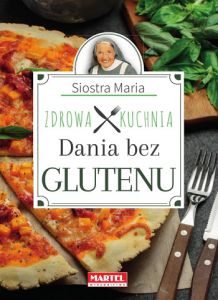 Dania bez glutenu zdrowa kuchnia siostry marii