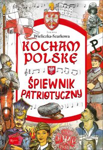 Kocham Polskę śpiewnik patriotyczny