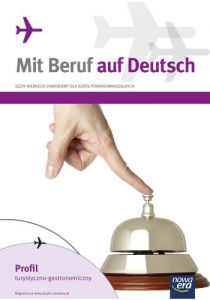 Język niemiecki mit beruf auf deutsch podręcznik profil turystyczno-gastronomiczny szkoła ponadgimna