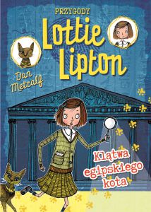 Klątwa egipskiego kota przygody lottie lipton tom 1