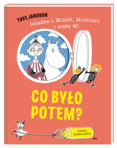 Co było potem? książka o Mimbli, Muminku i małej MI