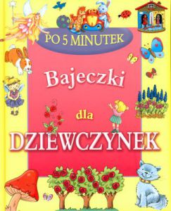 Bajeczki dla dziewczynek po 5 minutek