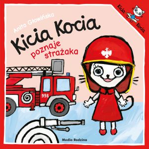 Kicia kocia poznaje strażaka wyd. 2019