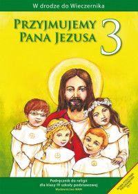 Religia przyjmujemy pana Jezusa podręcznik dla klasy 3 szkoły podstawowej