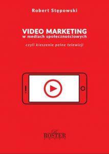 Video marketing w mediach społecznościowych czyli kieszenie pełne telewizji