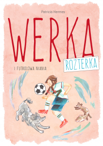 Werka rozterka i futbolowa niania