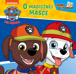 O magicznej masce Psi Patrol. Psi Patrol. Bajki do poduszki