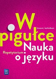 Język polski repetytorium w pigułce nauka o języku liceum i technikum 181905