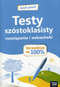 Język polski testy szóstoklasisty rozwiązania i wskazówki sprawdzian na 100 procent