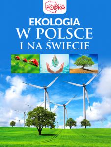 Ekologia w Polsce i na świecie