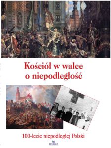 Kościół w walce o niepodległość 100-lecie niepodległej polski