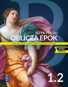 Nowe język polski oblicza epok podręcznik 1 część 2 liceum i technikum zakres podstawowy i rozszerzo