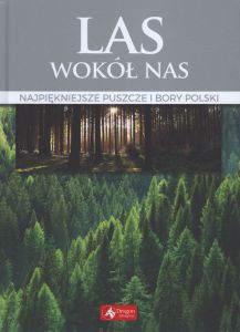 Las wokół nas najpiękniejsze puszcze i bory polski