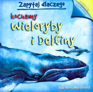 Zapytaj dlaczego kochamy wieloryby i delfiny