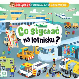 Co słychać na lotnisku? Oglądaj, poznawaj, zapamiętuj