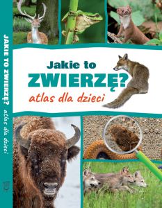 Jakie to zwierzę atlas dla dzieci