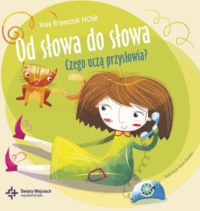 Od słowa do słowa czego uczą przysłowia