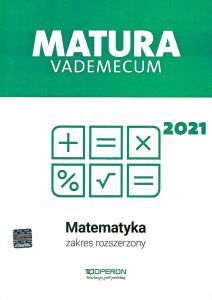 Matura 2021 Matematyka Vademecum zakres rozszerzony