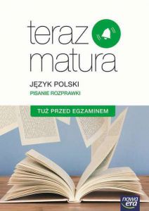 Język polski pisanie rozprawki tuż przed egzaminem teraz matura