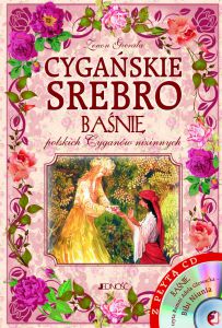 Cygańskie srebro baśnie polskich cyganów nizinnych + CD