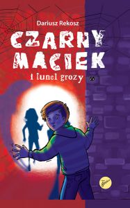 Czarny Maciek i tunel grozy