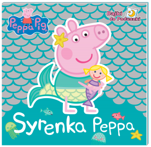 Syrenka Peppa. Bajki do poduszki. Świnka Peppa