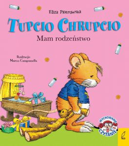 Mam rodzeństwo. Tupcio Chrupcio