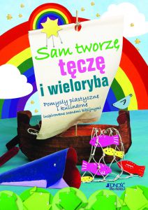 Sam tworzę tęczę i wieloryba