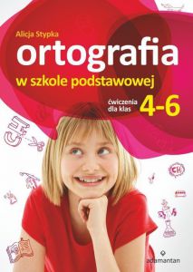 Ortografia w szkole podstawowej ćwiczenia dla klas 4-6 wyd. 3