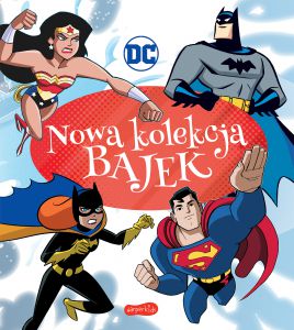 DC Comics. Nowa kolekcja bajek