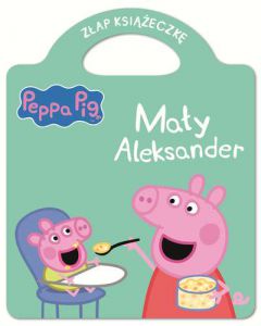 Mały aleksander Świnka Peppa złap książeczkę tom 7