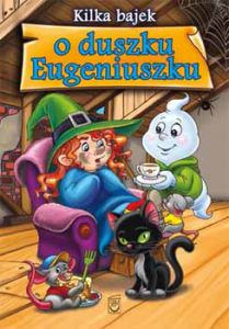 Kilka bajek o duszku eugeniuszku