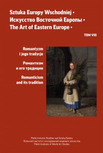 Sztuka Europy Wschodniej. Romantyzm i jego tradycje. Tom 8