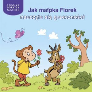 Jak małpka Florek nauczyła się grzeczności