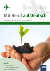 Język niemiecki mit beruf auf deutsch podręcznik profil rolniczo-leśny z ochroną środowiska szkoła p