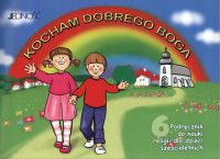 Religia kocham dobrego boga podręcznik dla dziecka 6-letniego